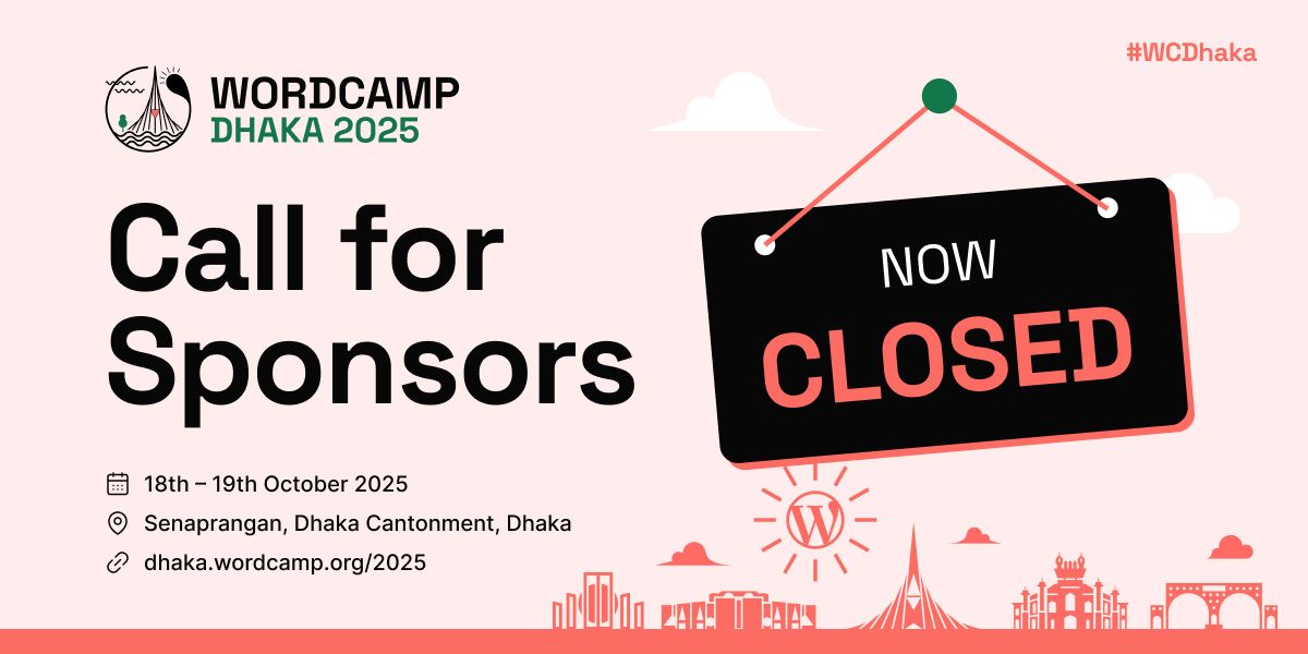 Close Call: Sponsorship Slots for WordCamp Dhaka 2025 Are Fully Booked
