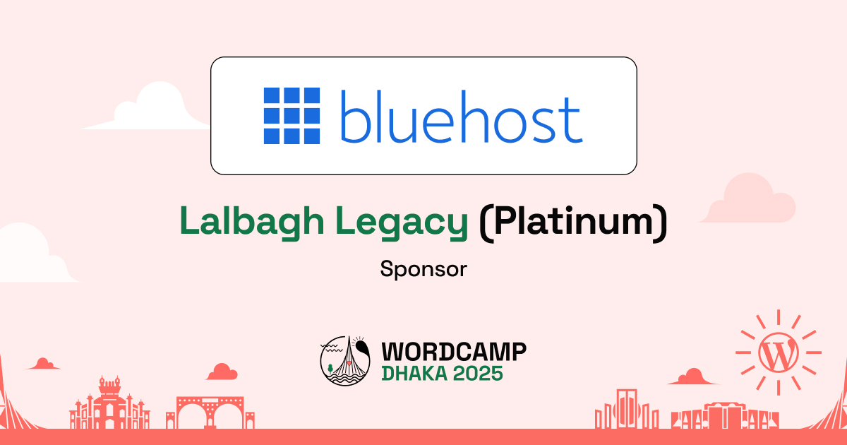 Thank You, Bluehost – A Proud Lalbagh Legacy (Platinum) Sponsor of WordCamp Dhaka, Bangladesh 2025