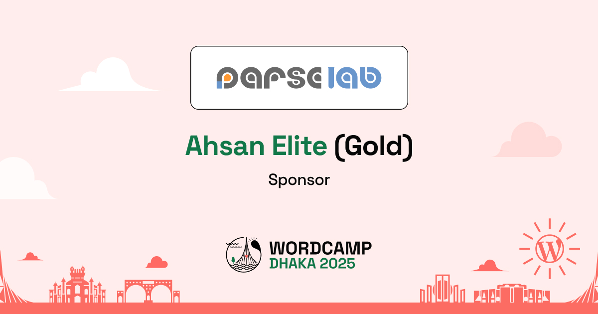 Thank You, ParseLab – A Proud Ahsan Elite (Gold) Sponsor of WordCamp Dhaka, Bangladesh 2025