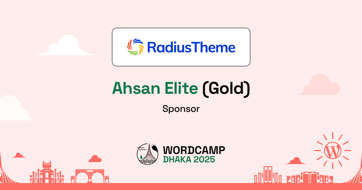 Thank You, RadiusTheme – A Proud Ahsan Elite (Gold) Sponsor of WordCamp Dhaka, Bangladesh 2025
