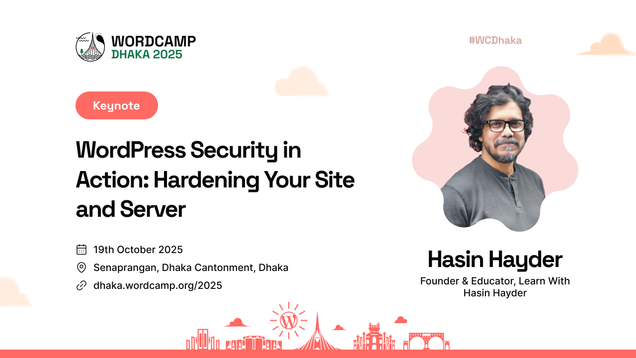 WordCamp Dhaka Keynote: WordPress Security in Action