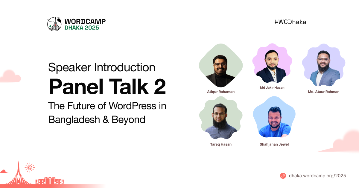 Panel Talk 2: The Future of WordPress in Bangladesh & Beyond