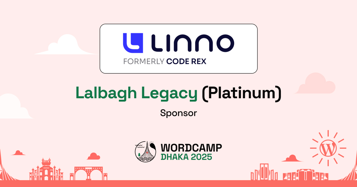 Thank You, Linno (Formerly Code Rex) – A Proud Lalbagh Legacy (Platinum) Sponsor of WordCamp Dhaka, Bangladesh 2025