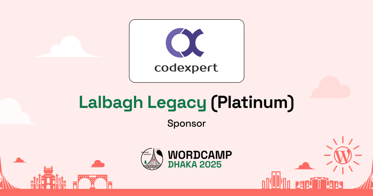 Thank You, Codexpert, Inc. – A Proud Lalbagh Legacy (Platinum) Sponsor of WordCamp Dhaka, Bangladesh 2025