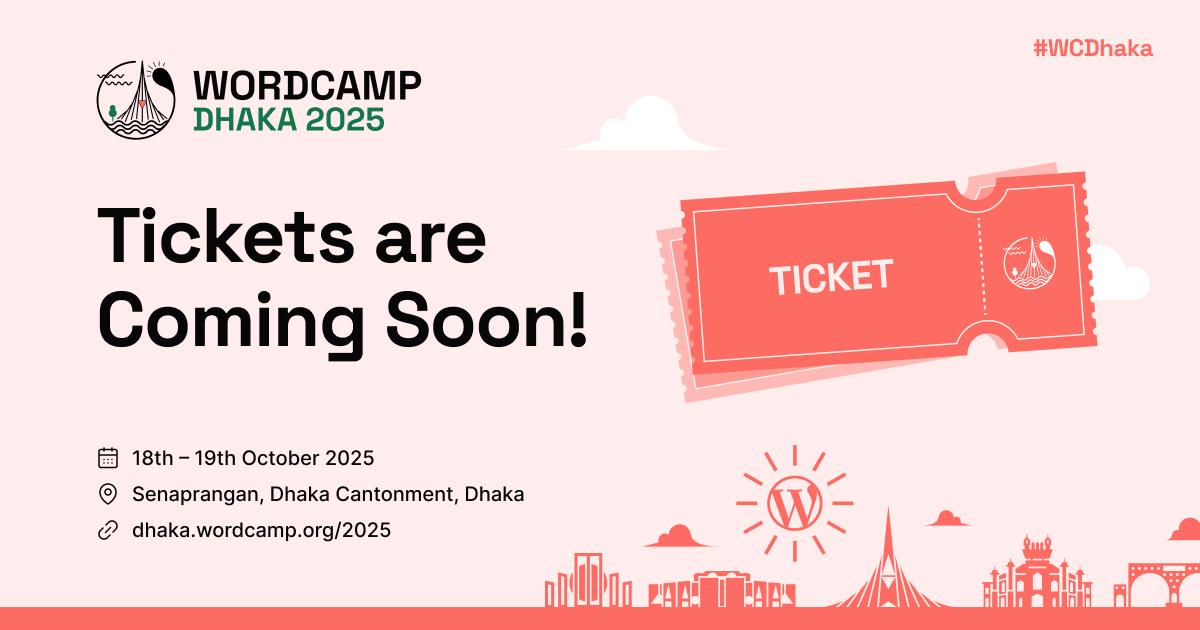 WordCamp Dhaka 2025 Tickets Are Going Live Tomorrow!